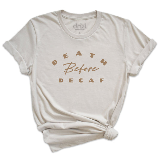 Death Before Decaf T-shirt