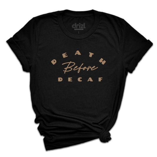 Death Before Decaf T-shirt